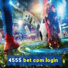 4555 bet com login